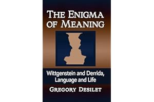 The Enigma of Meaning: Wittgenstein and Derrida, Language and Life
