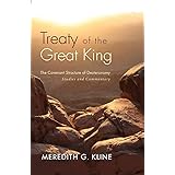Treaty of the Great King: The Covenant Structure of Deuteronomy: Studies and Commentary