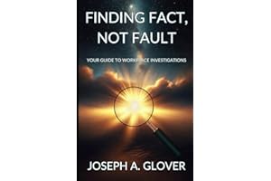 Finding Fact, Not Fault: Your Guide to Workplace Investigations