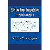 Effective Logic Computation: Revised Edition