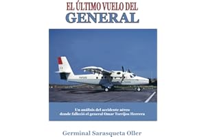 El último vuelo del General: Un análisis del accidente aéreo donde falleció el general Omar Torrijos Herrera (Spanish Edition)
