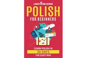 Polish for Beginners: Learn Polish in 30 Days the Easy Way
