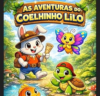 Livro A Grande Aventura do Coelho Lilo: Uma história infantil divertida e colorida para crianças de 3 a 8 anos