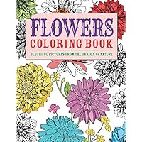 Flowers Coloring Book: Beautiful Pictures from the Garden of Nature (Chartwell Coloring Books)