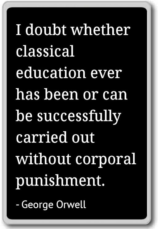 Dudo clásica Educación nunca ha... - George Orwell citas imán para ...