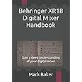Behringer XR18 Digital Mixer Handbook: Gain a deep understanding of your digital mixer