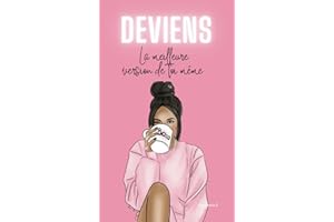 Deviens la meilleure version de toi-même