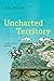 Uncharted Territory: A High School Reader (First Edition) by 