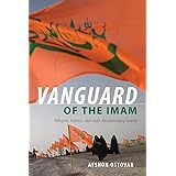 Vanguard of the Imam: Religion, Politics, and Iran's Revolutionary Guards
