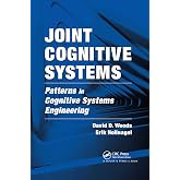 Joint Cognitive Systems: Patterns in Cognitive Systems Engineering