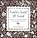 Ladle, Leaf and Loaf: Soup, Salad, and Bread for Every Season by Lisa Cowden