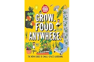 Grow. Food. Anywhere.: The New Guide to Small-Space Gardening (Little Veggie Patch Co.)