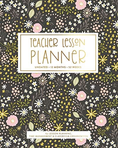 Teacher Lesson Planner, Undated 12 Months 52 Weeks for Lesson Planning Time Management & Organization: Modern Ditzy Gray Pink Yellow & Green Mod Floral Print Teaching Plan One Year Calendar Book
