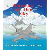 Sharks of the Sky: A Fighter Pilot's Jet Flight