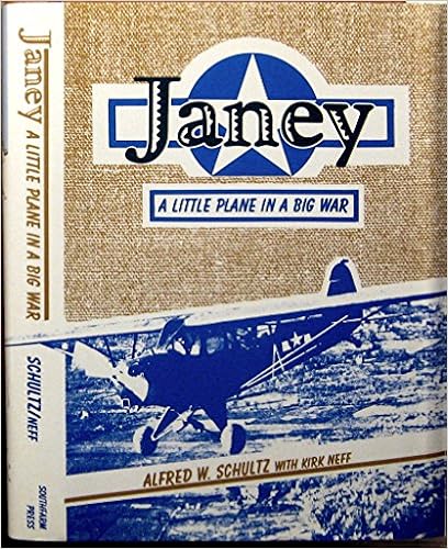 Amazon Com Janey A Little Plane In A Big War 9780913337318 Schultz Alfred W Neff Kirk Books