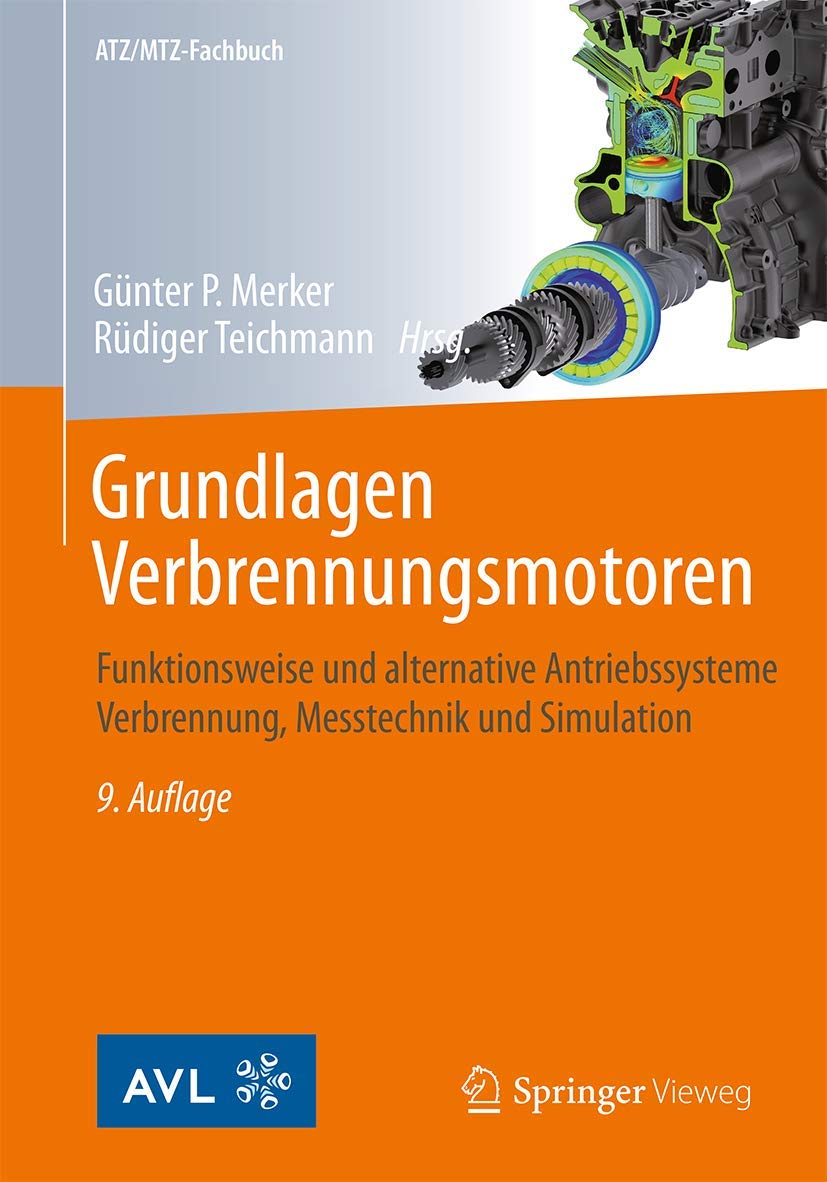 Grundlagen Verbrennungsmotoren Funktionsweise Und Alternative Antriebssysteme Verbrennung Messtechnik Und Simulation Atz Mtz Fachbuch Amazon De Merker Gunter P Teichmann Rudiger Bucher
