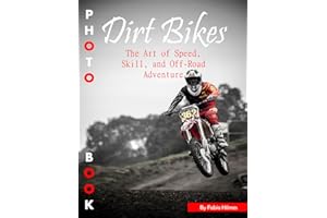 Dirt Bikes: An Energetic Picture Book for Action and Adventure, 38+ Large Print Photos of Off-Road Motorcycles, Perfect for E