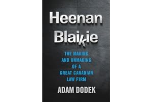 Heenan Blaikie: The Making and Unmaking of a Great Canadian Law Firm