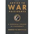 Advice to War Presidents: A Remedial Course in Statecraft