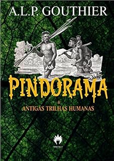 Livro Pindorama & Antigas Trilhas Humanas