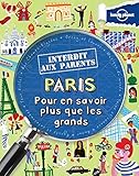 Paris Interdit aux parents - pour en savoir plus que les grands [ Paris Forbidden to parents ... ] g by 