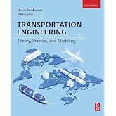 Transportation Engineering: Theory, Practice, and Modeling