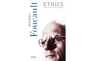 Ethics: Subjectivity and Truth (Essential Works of Foucault, 1954-1984, Vol. 1)