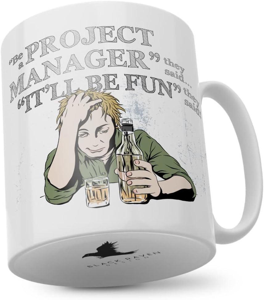 Black Raven Design Be a Project Manager They Said...It'll Be Fun They Said! Mug