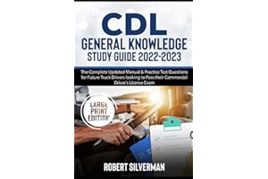 CDL General Knowledge Study Guide 2022-2023: The Complete Updated Manual & Practice Test Questions for Future Truck Drivers looking to Pass their Commercial Driver’s License Exam (Large Print Edition)