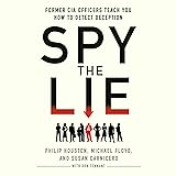 Spy the Lie: Former CIA Officers Teach You How to