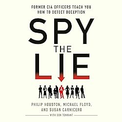 Spy the Lie: Former CIA Officers Teach You How to