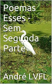 Livro Poemas Esses - Sem Segunda Parte