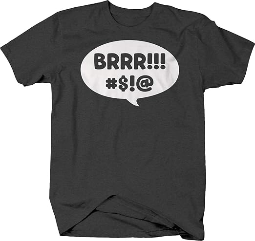 Amazon.com: LIFESTYLE SHIRTS & GRAPHIX Brrr!!! #$!@ Freezing Winter Cold Chilly Funny T Shirt 