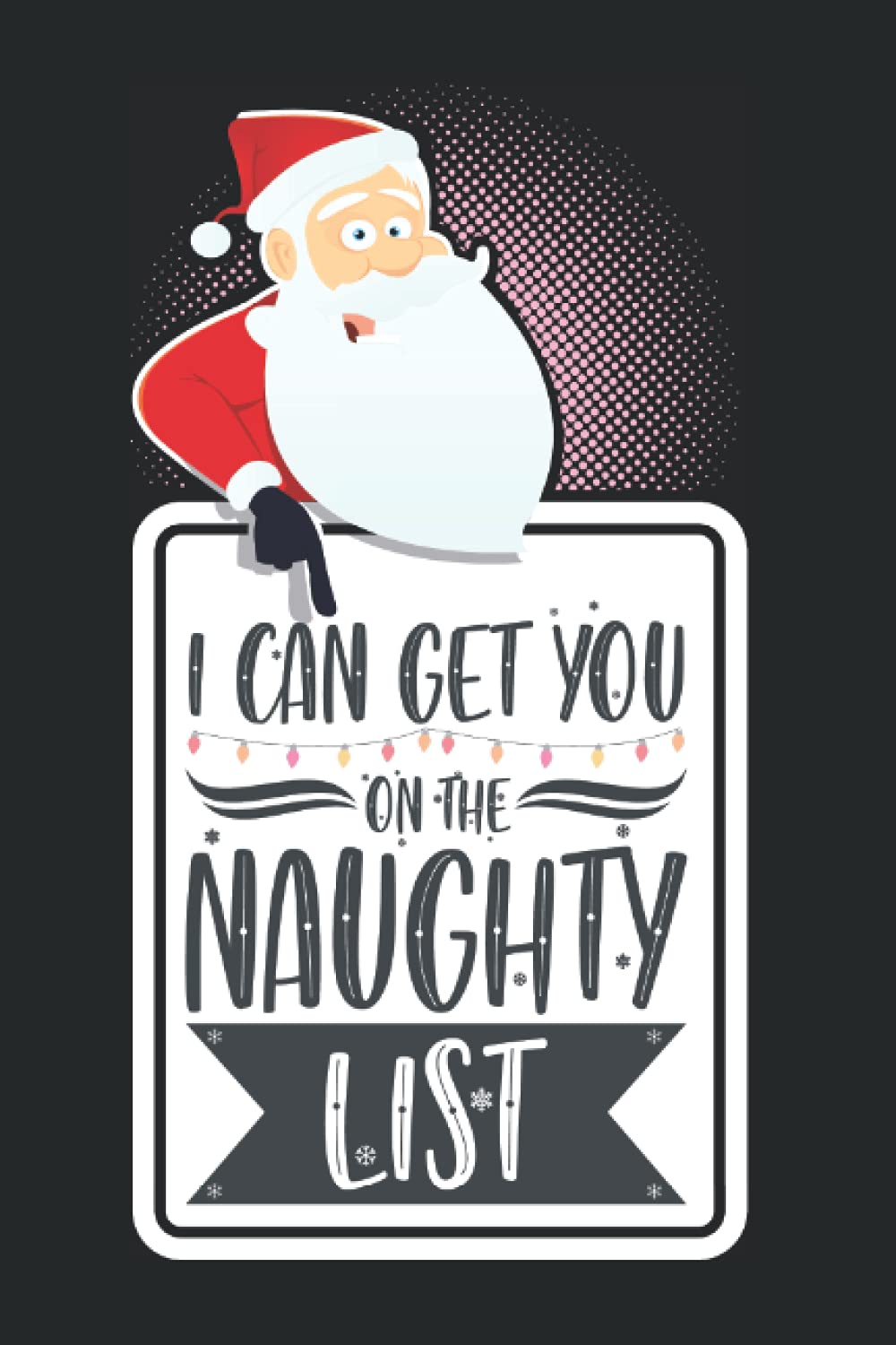 i can get you on the naughty list