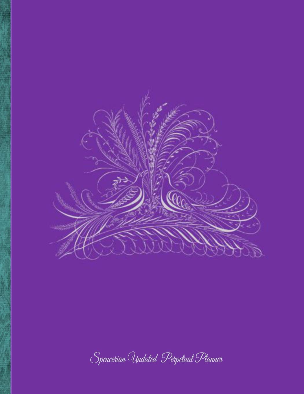 Spencerian Undated Perpetual Planner: Purple 8.5 x 11" Any Year Perpetual Planner - Spencerian Design Illustrated Diary 13 months & Week to Two Page ... Perpetual Planner organizer diary journal)