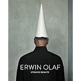 Erwin Olaf: Strange Beauty