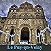 Le Puy-en-Velay 2019: Le Puy-en-Velay melange de patrimoine architectural et de tradititions (Calven by