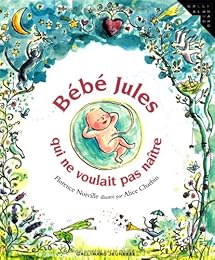 Bébé Jules qui ne voulait pas naître