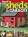 Sheds & Garages: Building Ideas and Plans for Every Shape of Storage Structure by