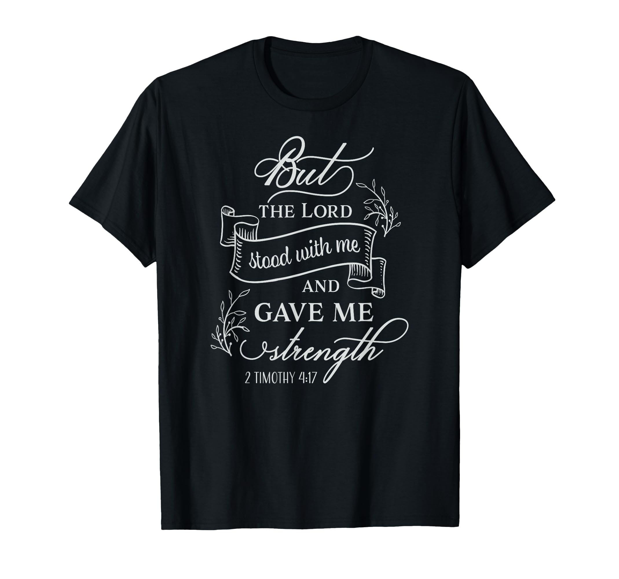 Photo 1 of 2 Timothy 4:17 But The Lord Stood With Me T-Shirt