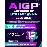 AIGP Certification Mastery Guide: Complete AI Governance Professional Exam Prep System with Brain Science-Based Learning, Expert Tricks, 1200 Practice Q&amp;As + Explanations (12 Full-Length Tests)