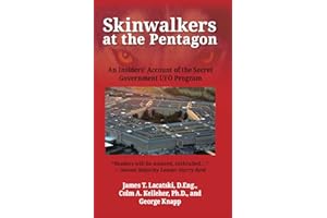 Skinwalkers at the Pentagon: An Insiders' Account of the Secret Government UFO Program