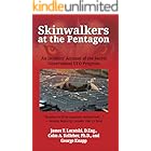 Skinwalkers at the Pentagon: An Insiders' Account of the Secret Government UFO Program