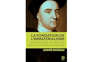 La fondation de l'immatérialisme: La méthodologie des structures dans l’immatérialisme de Berkeley