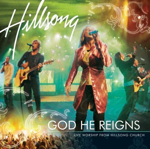God He Reigns: Live Worship From Hillsong Church by Hillsong (2005) Audio CD