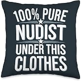 Naturist Pure Nudist Under This Clothes Nudism Throw Pillow