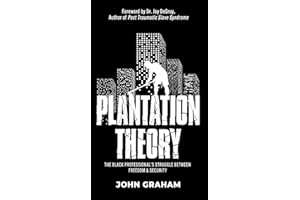 Plantation Theory: The Black Professional's Struggle Between Freedom and Security