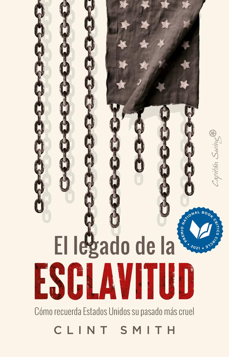 Portada de El legado de la esclavitud: Cómo recuerda Estados Unidos su pasado más cruel (Ensayo)