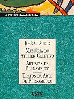 Livro Memórias do Atelier Coletivo - Artistas de Pernambuco - Tratos da Arte de Pernambuco: Coleção Pernambuco - Arte Pernambucana