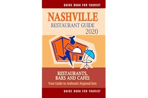 Nashville Restaurant Guide 2020: Best Rated Restaurants in Nashville, Tennessee - Top Restaurants, Special Places to Drink and Eat Good Food Around (Restaurant Guide 2020)